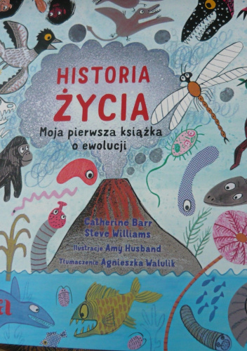 HISTORIA ŻYCIA. Moja pierwsza książka o ewolucji.