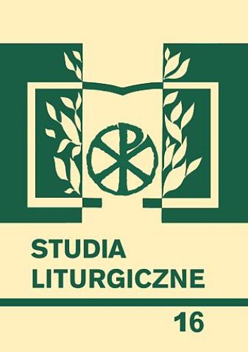 Studia liturgiczne. Tom 16. Liturgia w relacji do nauk pozateologicznych
