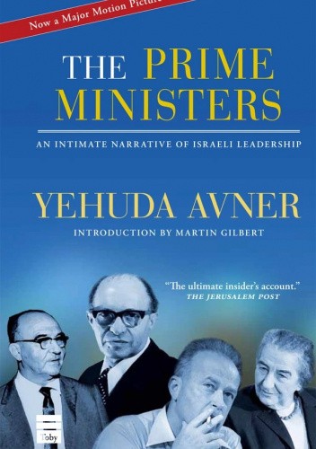 The Prime Ministers: An Intimate Narrative of Israeli Leadership