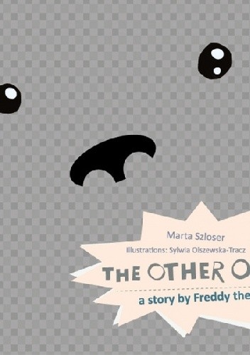 THE OTHER ONE. a story by Freddy the Bear