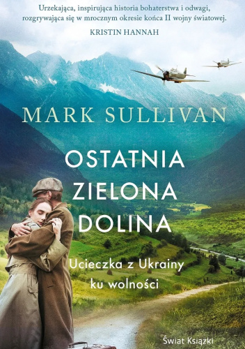 Ostatnia zielona dolina. Ucieczka z Ukrainy ku wolności