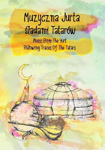 Muzyczna jurta - śladami Tatarów