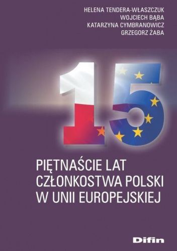 Piętnaście lat członkostwa Polski w Unii Europejskiej