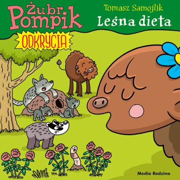 Żubr Pompik. Odkrycia. Leśna dieta