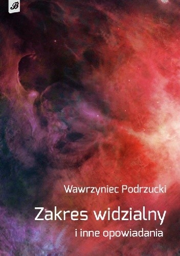 Zakres widzialny i inne opowiadania