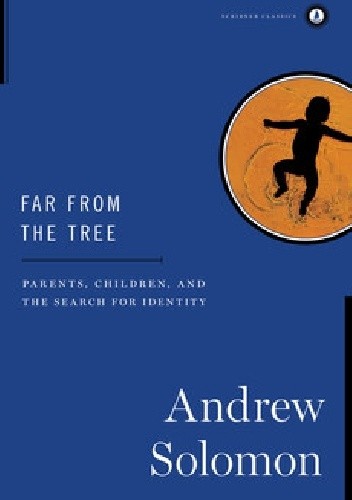 Far from the Tree: Parents, Children, and the Search for Identity