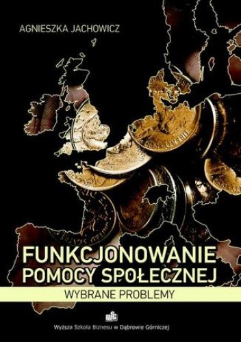 Funkcjonowanie pomocy społecznej. Wybrane problemy