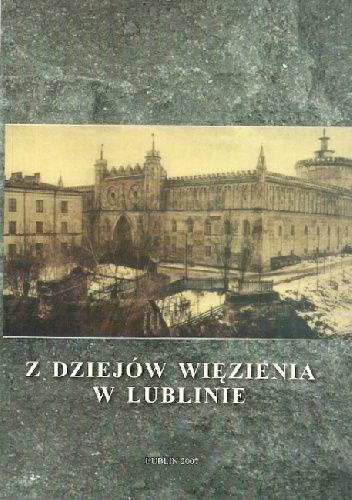 Z dziejów więzienia w Lublinie