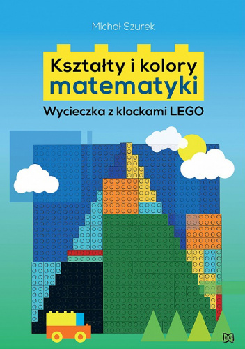 Kształty i kolory matematyki. Wycieczka z klockami LEGO