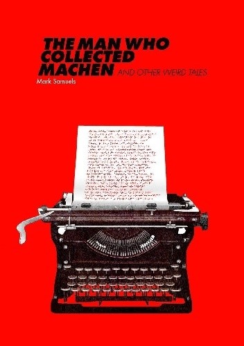 The Man Who Collected Machen and Other Weird Tales