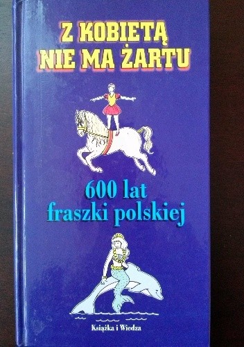 Z kobietą nie ma żartu. 600 lat polskiej fraszki