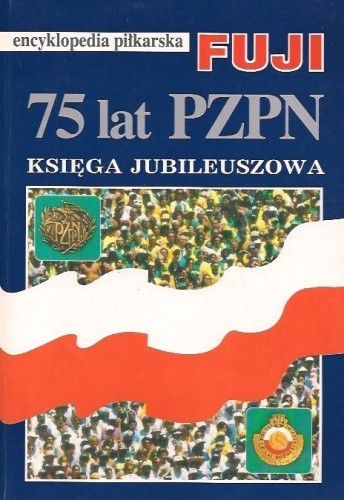 Encyklopedia piłkarska FUJI 75 lat PZPN (tom 12)