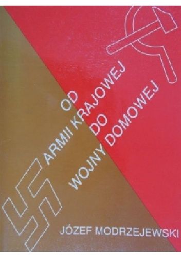 Od Armii Krajowej do wojny domowej