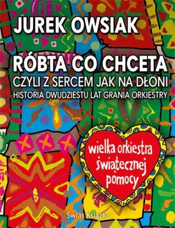Róbta co chceta, czyli z sercem jak na dłoni