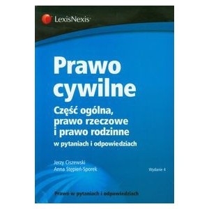Prawo cywilne. Część ogólna, prawo rzeczowe i prawo rodzinne w pytaniach i odpowiedziach.