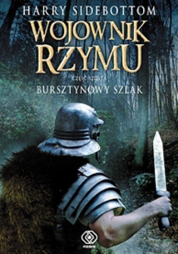 Wojownik Rzymu. Bursztynowy szlak