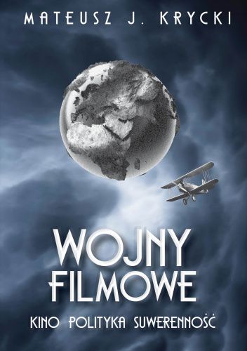 Wojny filmowe. Kino. Polityka. Suwerenność