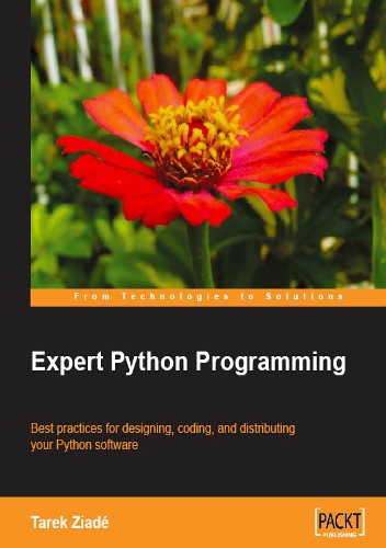 Expert Python Programming: Best Practices for Designing, Coding, and Distributing Your Python Software