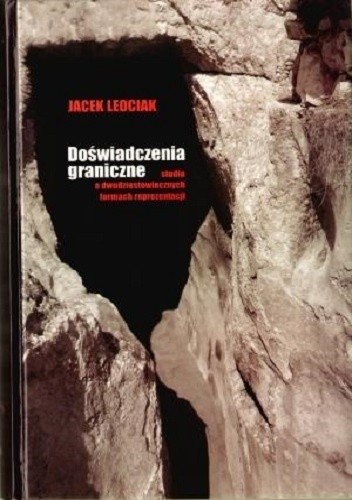 Doświadczenia graniczne. Studia o dwudziestowiecznych formach reprezentacji