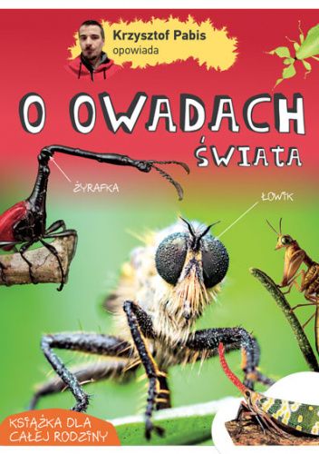 Krzysztof Pabis opowiada o owadach świata