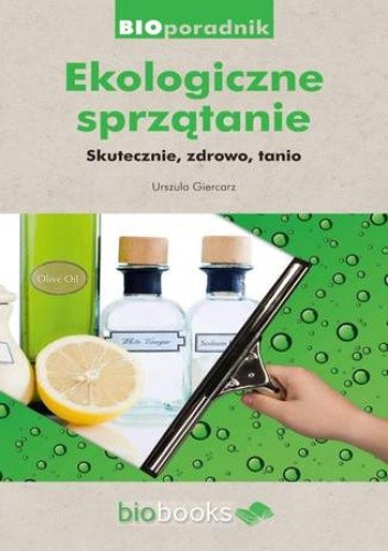 Ekologiczne sprzątanie. Skutecznie, zdrowo, tanio