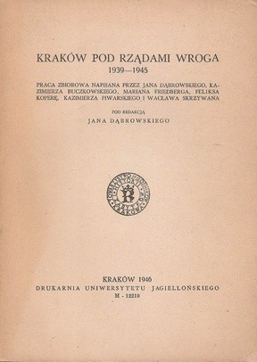 Kraków pod rządami wroga 1939-1945