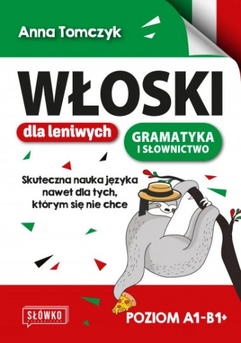 Włoski dla leniwych. Gramatyka i słownictwo