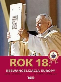 Rok 18. Fotokronika. Reewangelizacja Europy