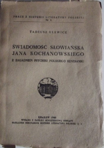 Świadomość słowiańska Jana Kochanowskiego. Z zagadnień psychiki polskiego renesansu