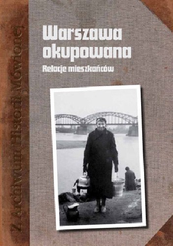 Warszawa okupowana. Relacje mieszkańców