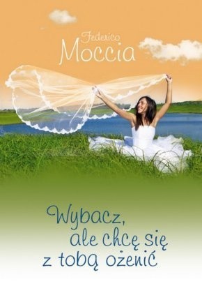 Wybacz, ale chcę się z tobą ożenić