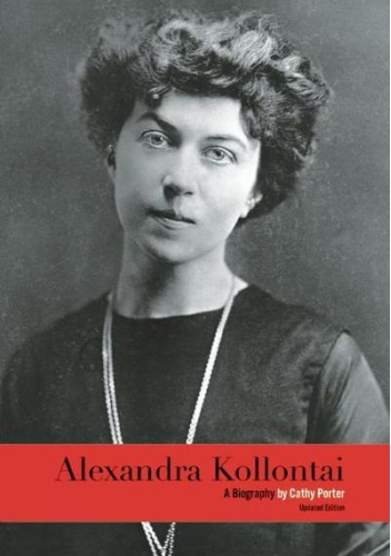 Alexandra Kollontai: A Biography