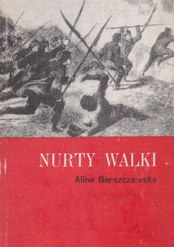 Nurty walki: Udział Łodzi i okręgu łódzkiego w ruchach narodowowyzwoleńczych 1795-1864