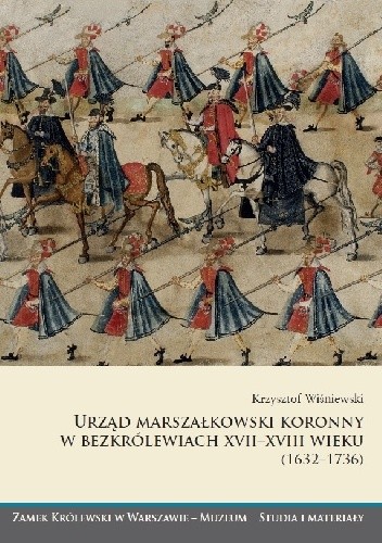 Urząd marszałkowski koronny w bezkrólewiach XVII–XVIII wieku (1632–1736)