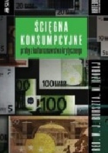 Ścięgna konsumpcyjne. Szkice z kulturoznawstwa krytycznego