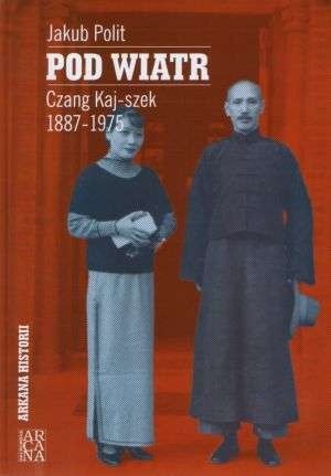 Pod wiatr. Czang Kaj-szek 1887-1975