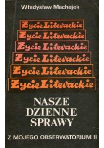 Nasze dzienne sprawy. Z mojego obserwatorium II