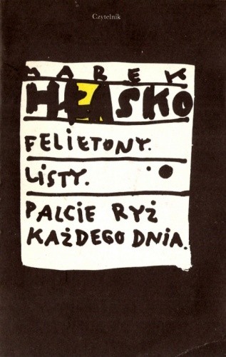 Felietony; Listy; Palcie ryż każdego dnia