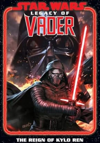 Star Wars: Legacy of Vader Vol. 1 - The Reign of Kylo Ren