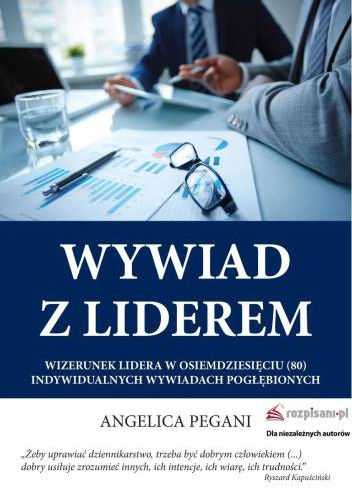 Wywiad z liderem. Wizerunek lidera na podstawie osiemdziesięciu (80) indywidualnych wywiadów pogłębionych