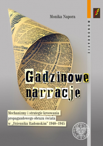 Gadzinowe narracje. Mechanizmy i strategie kreowania propagandowego obrazu świata w "Dzienniku Radomskim" 1940-1945