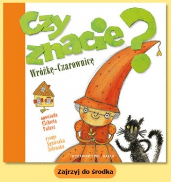 Czy znacie  Wróżkę-Czarownicę?