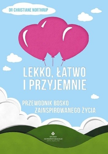 Lekko, łatwo i przyjemnie. Przewodnik bosko zainspirowanego życia