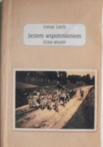 Jestem wspomnieniem. Echa wojny