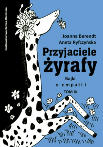 Przyjaciele żyrafy. Bajki o empatii. Tom 4