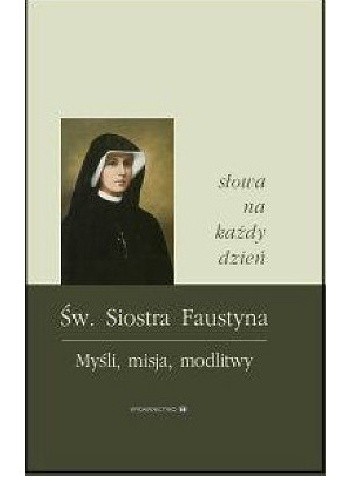 Słowa na każdy dzień  Myśli, misja, modlitwy
