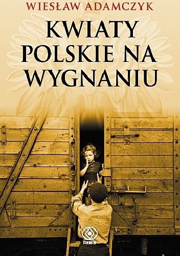 Kwiaty polskie na wygnaniu