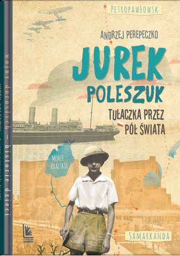 Jurek Poleszuk Tułaczka przez pół świata