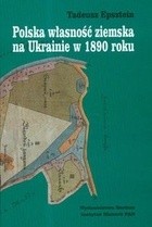 Polska Własność Ziemska Na Ukrainie W 1890 Roku