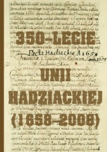 350-lecie Unii Hadziackiej (1658-2008)